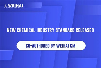 Weihai CM hammuallifligidagi yana bir Kimyo sanoati standarti chiqarildi